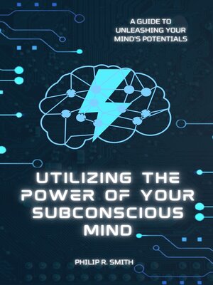 cover image of Utilizing the Power of Your Subconscious Mind